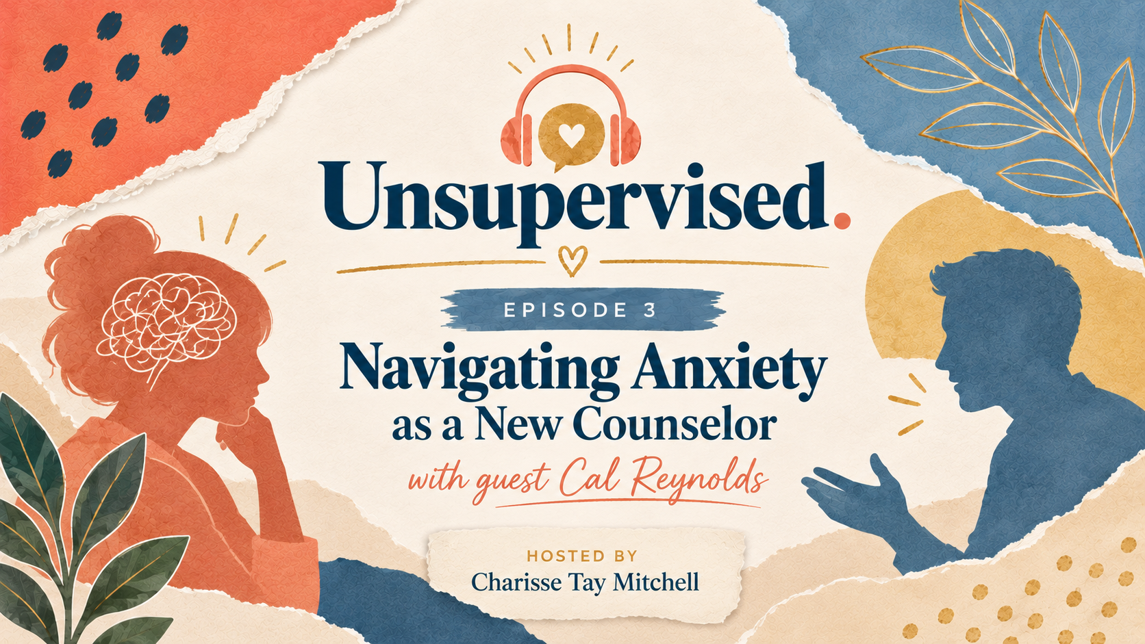 Navigating Anxiety as a New Counselor with Cal Reynolds — Unsupervised
