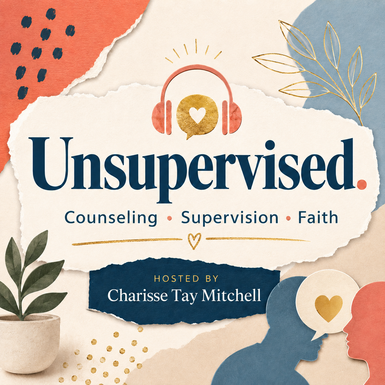 Unsupervised — Counseling, Supervision, Faith. Hosted by Charisse Tay Mitchell.